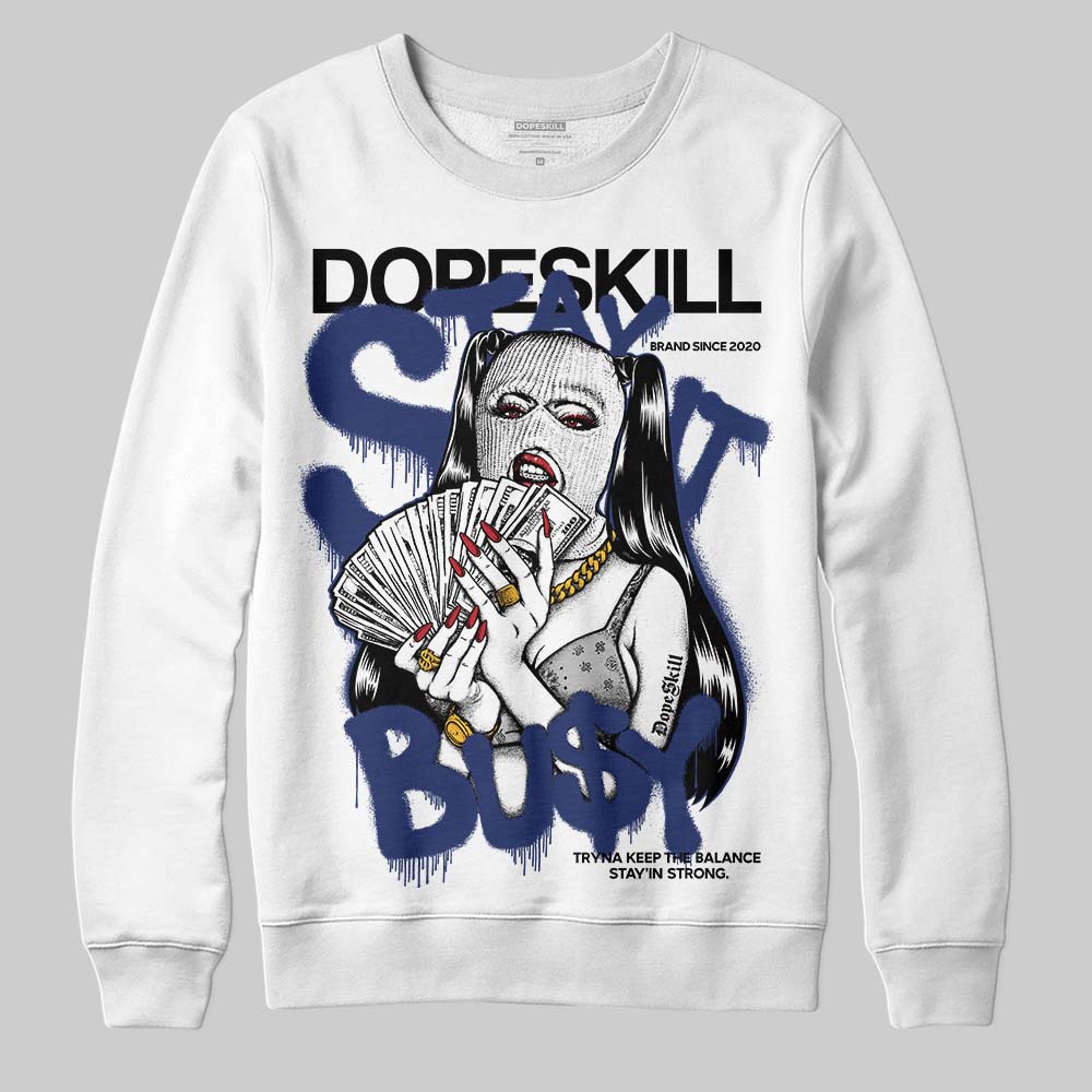 Jordan 1 High OG Rare Air "Deep Royal Blue" DopeSkill Sweatshirt Stay It Busy Graphic Streetwear - White