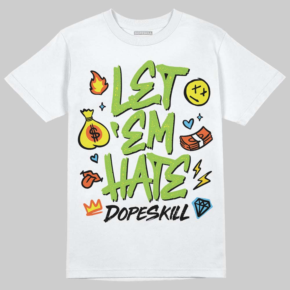 Neon Green Sneakers DopeSkill T-Shirt Let 'em Hate Graphic Streetwear - White