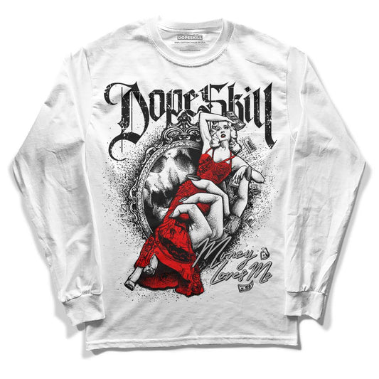 Jordan 1 Low OG “Shadow” DopeSkill Long Sleeve T-Shirt Money Loves Me Graphic Streetwear - White