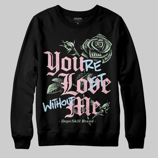 Jordan 4 Retro Valentine's Day (2026) (GS) DopeSkill Sweatshirt You’re Lost Without Me Graphic Streetwear - Black