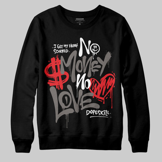 Jordan 4 Retro Cave Stone DopeSkill Sweatshirt No Money No Love Typo Graphic Streetwear - Black