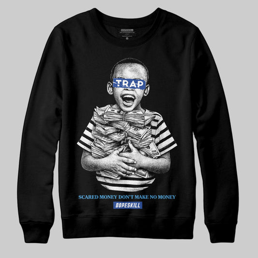Royal Blue Sneakers DopeSkill Sweatshirt Scared Money Don't Make No Money Graphic Streetwear - Black
