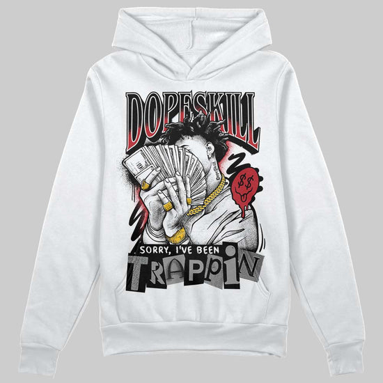 Jordan 14 Retro ‘Black Toe’ DopeSkill Hoodie Sweatshirt Sorry I've Been Trappin Graphic Streetwear - White