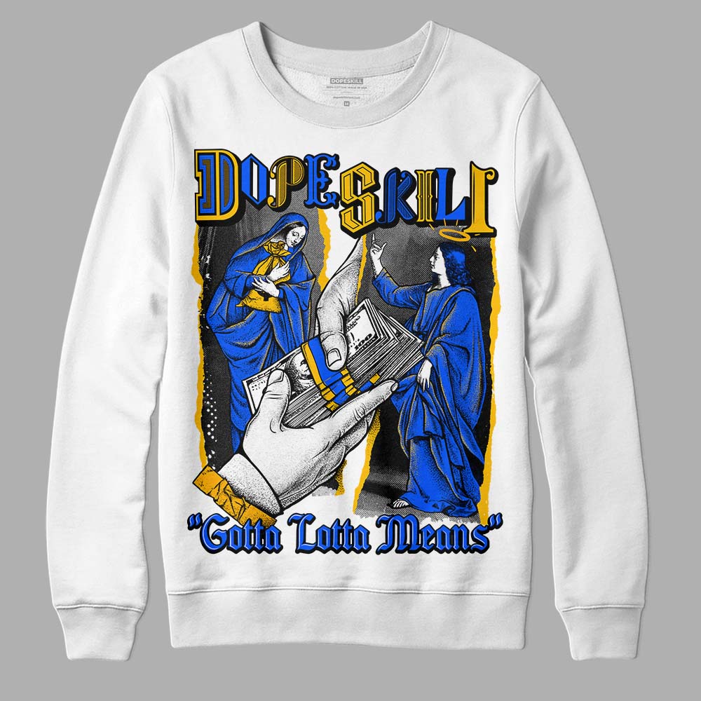 Royal Blue Sneakers DopeSkill Sweatshirt Gotta Lotta Means Graphic Streetwear - White