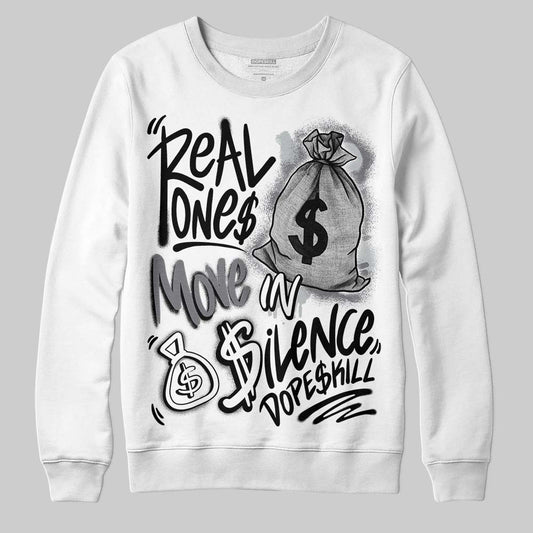 Jordan 4 “Fear” DopeSkill Sweatshirt Real Ones Move In Silence Graphic Streetwear - White