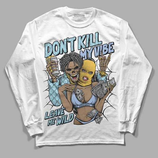 Jordan 13 “Blue Grey” DopeSkill Long Sleeve T-Shirt Don't Kill My Vibe Graphic Streetwear - White 