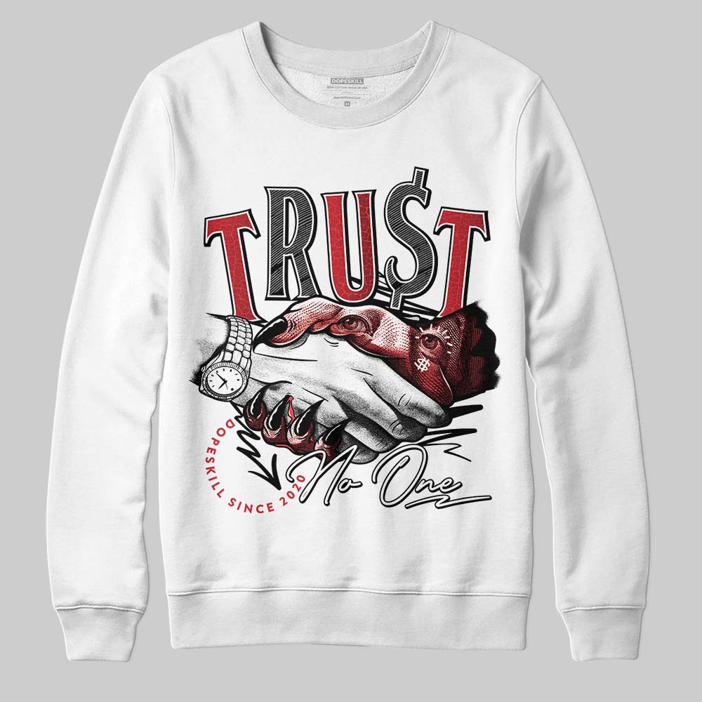 Jordan 1 High OG “Ruby” DopeSkill Sweatshirt Trust No One Graphic Streetwear - White