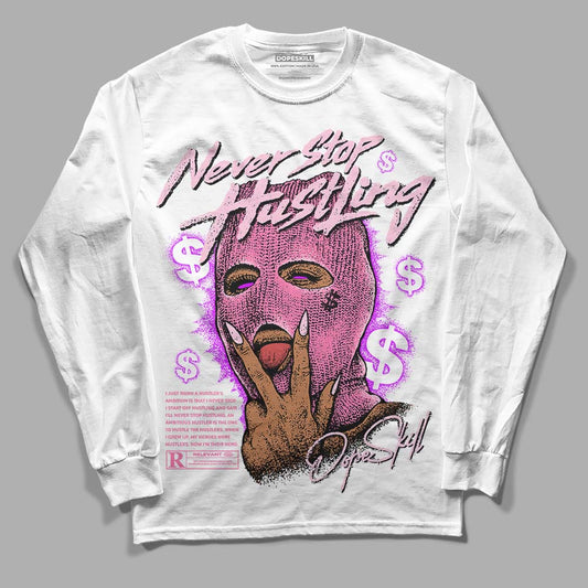 Dunk Low LX Pink Foam  DopeSkill Long Sleeve T-Shirt Never Stop Hustling Graphic Streetwear - White 