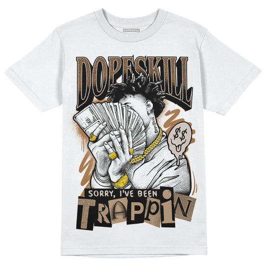 Jordan 3 Retro Palomino DopeSkill T-Shirt Sorry I've Been Trappin Graphic Streetwear - White 