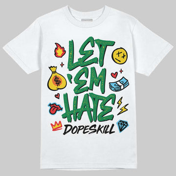 Green Sneakers DopeSkill T-Shirt Let 'em Hate Graphic Streetwear - White 