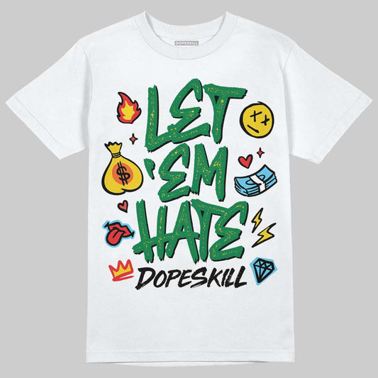 Green Sneakers DopeSkill T-Shirt Let 'em Hate Graphic Streetwear - White 