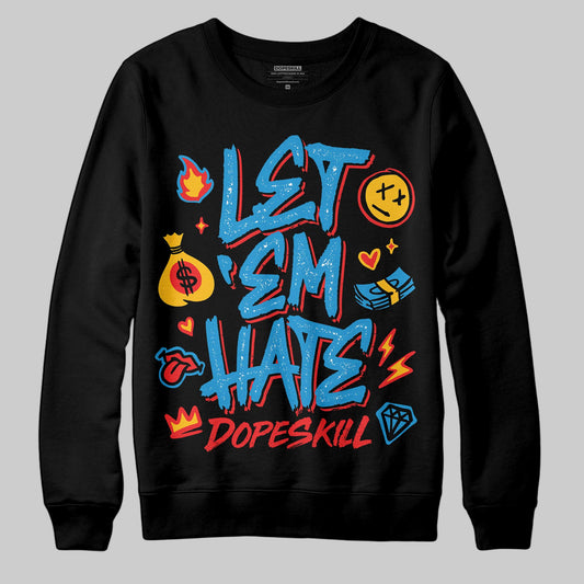 Royal Blue Sneakers DopeSkill Sweatshirt Let 'em Hate Graphic Streetwear - Black