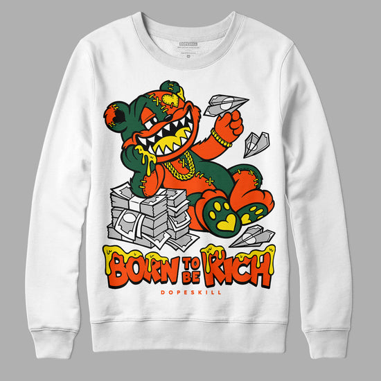 Dunk Low Team Dark Green Orange DopeSkill Sweatshirt Born To Be Rich Graphic Streetwear - White 