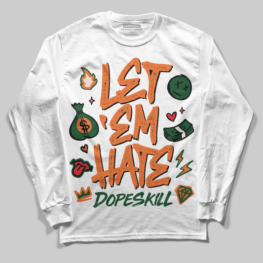 SoleFly x Air Jordan 3 “Fruits Of Our Labor” DopeSkill Long Sleeve T-Shirt Let 'em Hate Graphic Streetwear - White