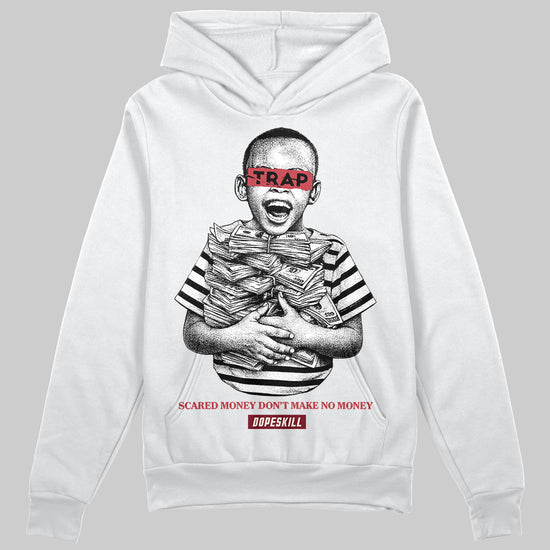 Jordan 4 “Sierra Red" DopeSkill Hoodie Sweatshirt Scared Money Don't Make No Money Graphic Streetwear - White