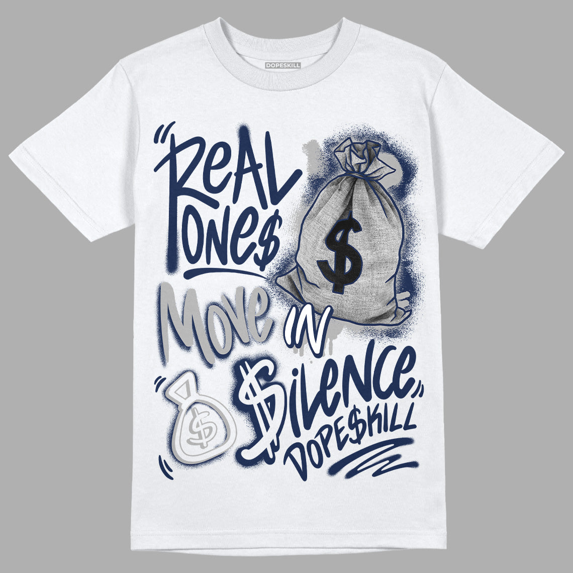 Jordan 4 Midnight Navy DopeSkill T-Shirt Real Ones Move In Silence Graphic Streetwear - White 
