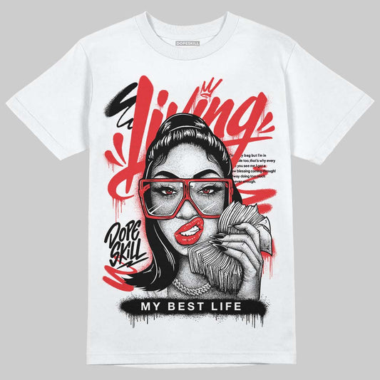 Black and White Sneakers DopeSkill T-Shirt Living My Best Life Graphic Streetwear - White 