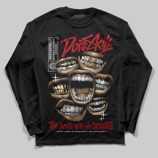 Jordan 1 Retro High OG Black Toe Reimagined DopeSkill Long Sleeve T-Shirt The Mouth With No Droughts Graphic Streetwear - Black