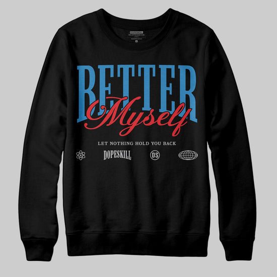 Jordan 3 Retro OG Rare Air DopeSkill Sweatshirt Better Myself Graphic Streetwear - Black