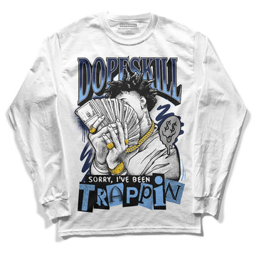 Jordan 5 Midnight Navy DopeSkill Long Sleeve T-Shirt Sorry I've Been Trappin Graphic Streetwear