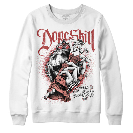 Jordan 13 “Dune Red” DopeSkill Sweatshirt Money Loves Me Graphic Streetwear - White