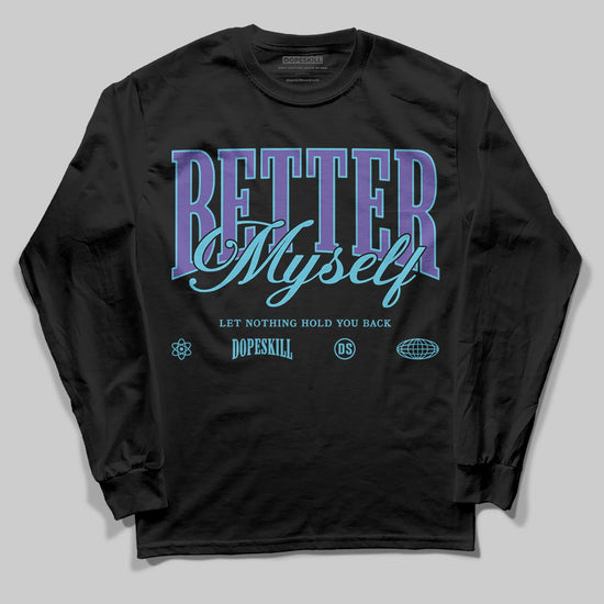 Jordan 8 Retro 'Aqua' 2025 DopeSkill Long Sleeve T-Shirt Better Myself Graphic Streetwear - Black