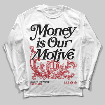 Jordan 4 “Flight Club” DopeSkill Long Sleeve T-Shirt Money Is Our Motive Typo Graphic Streetwear - White