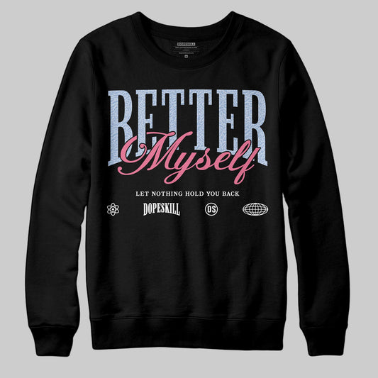 Jordan 3 GS “Cobalt Bliss” DopeSkill Sweatshirt Better Myself Graphic Streetwear - Black