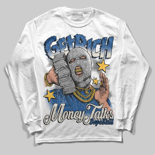 Jordan 1 Low OG “Storm Blue” DopeSkill Long Sleeve T-Shirt Get Rich Graphic Streetwear - White