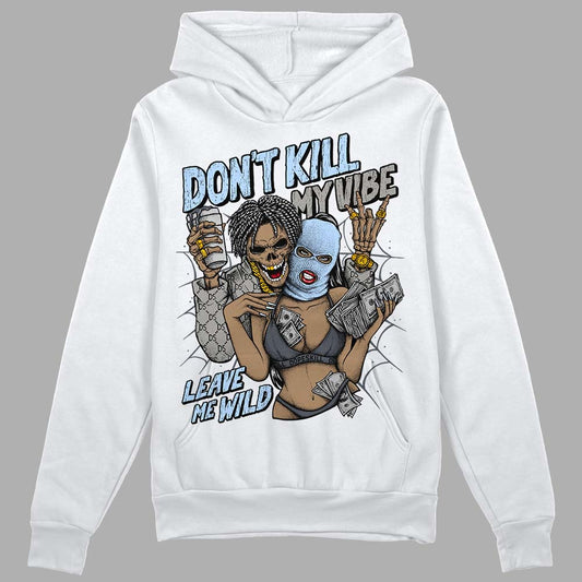 Jordan 11 Cool Grey DopeSkill Hoodie Sweatshirt Don't Kill My Vibe Graphic Streetwear - White 