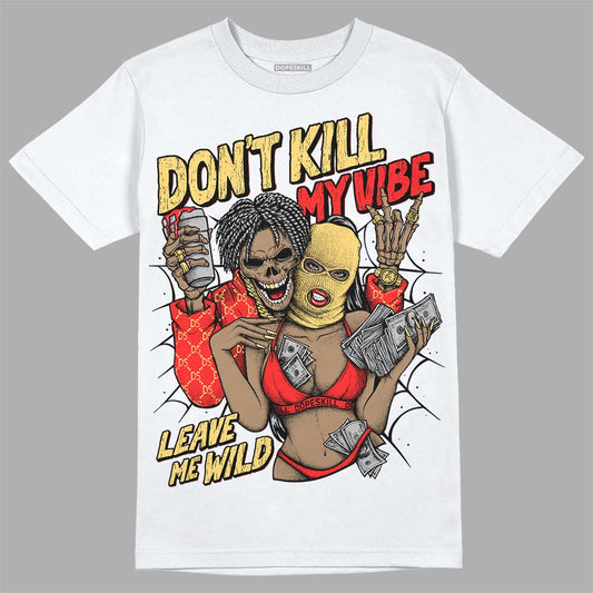 Jordan 5 "Dunk On Mars" DopeSkill T-Shirt Don't Kill My Vibe Graphic Streetwear - White 