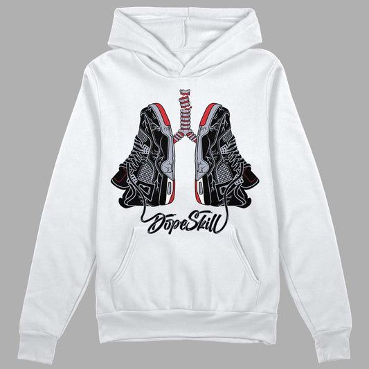 Jordan 4 “Bred Reimagined” DopeSkill Hoodie Sweatshirt Breathe Graphic Streetwear - White 