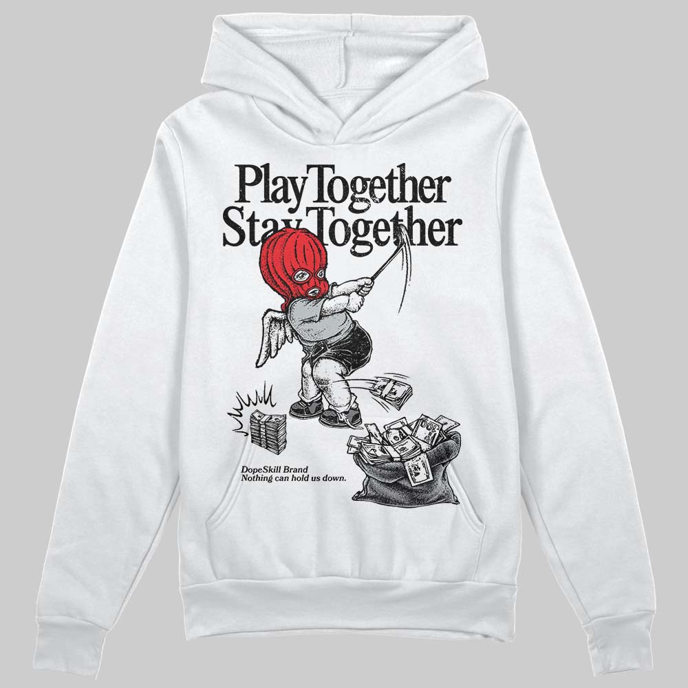 Jordan 4 “Fear” DopeSkill Hoodie Sweatshirt Play together, Stay together Graphic Streetwear - White