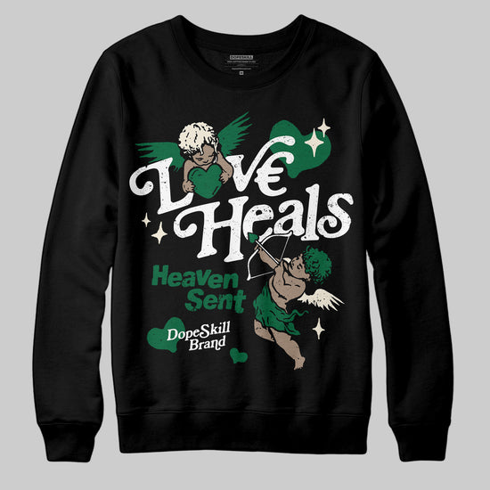 Jordan 13 GS “Pine Green” DopeSkill Sweatshirt New Love Heals Graphic Streetwear - Black