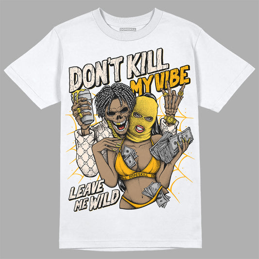 Jordan 4 "Sail" DopeSkill T-Shirt Don't Kill My Vibe Graphic Streetwear - White