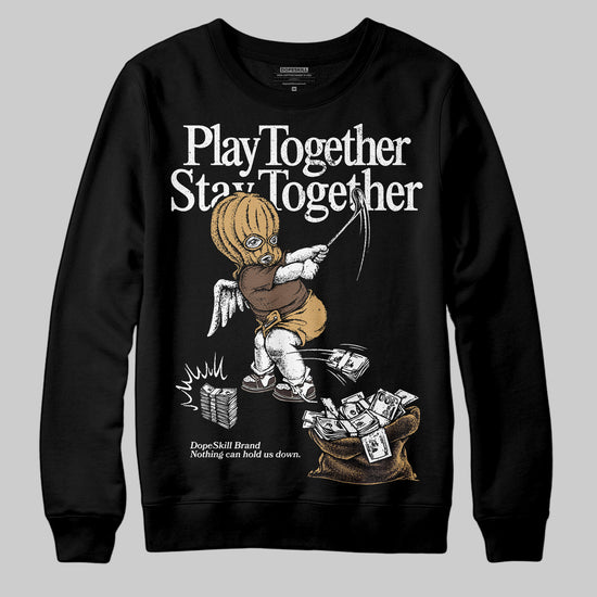 Jordan 5 “Earth/Metallic Gold” DopeSkill Sweatshirt Play together, Stay together Graphic Streetwear - Black