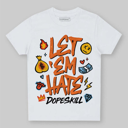 Orange, Black and White Sneakers DopeSkill Toddler Kids T-shirt Let 'em Hate Graphic Streetwear - White
