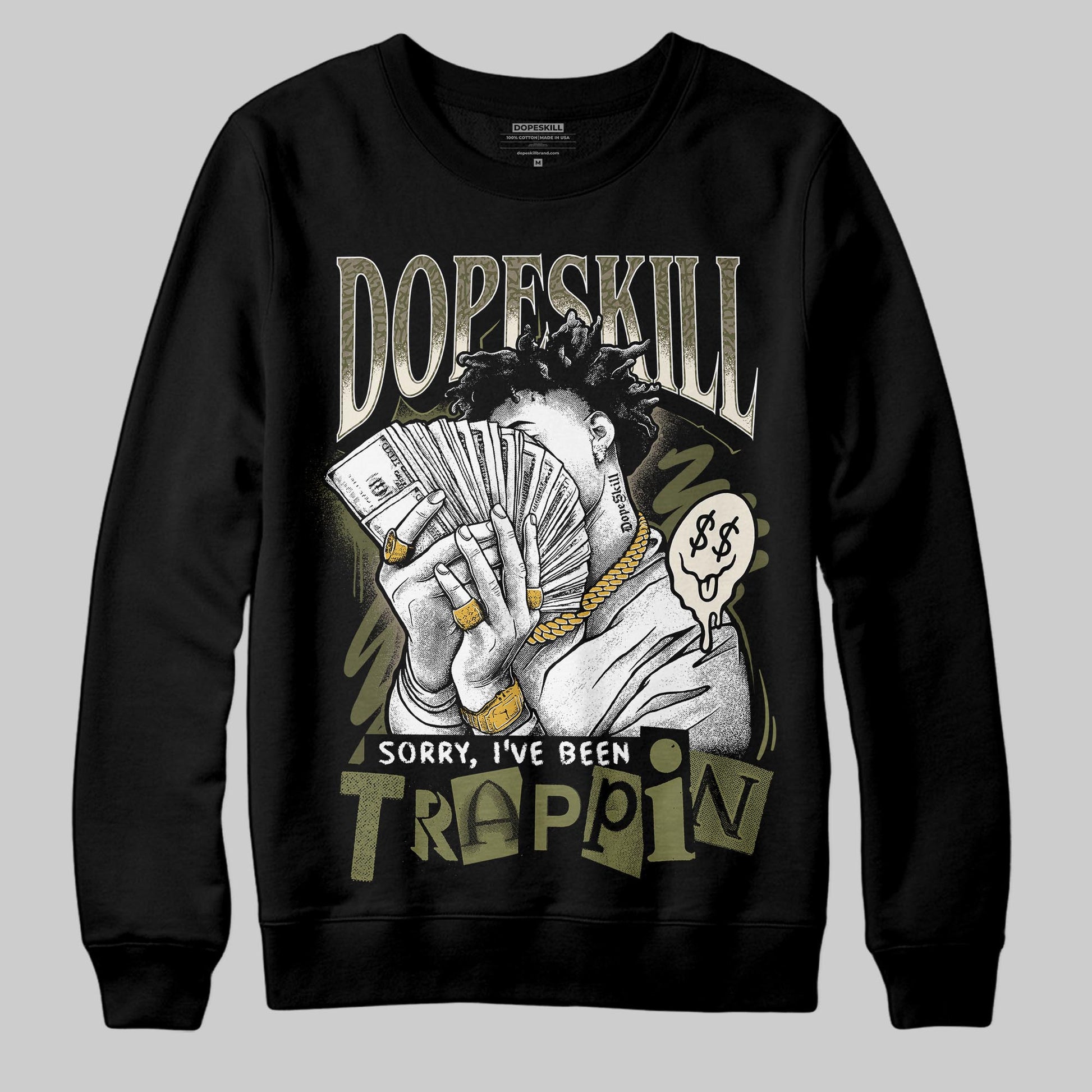 Jordan 3 “Medium Olive” aka “Family Affair” DopeSkill Sweatshirt Sorry I've Been Trappin Graphic Streetwear - Black