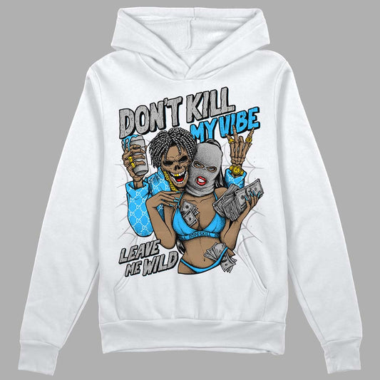 Jordan 2 Low "University Blue" DopeSkill Hoodie Sweatshirt Don't Kill My Vibe Graphic Streetwear - White 