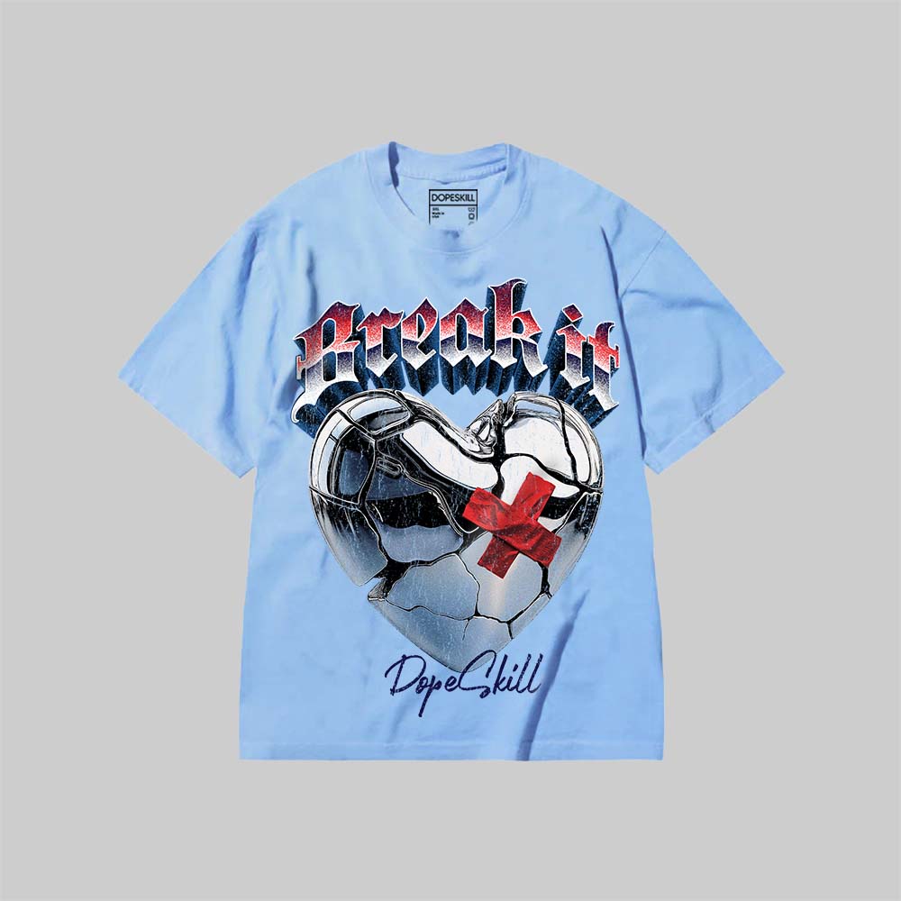 Break It DopeSkill Premium T-shirt Streetwear - Chambray