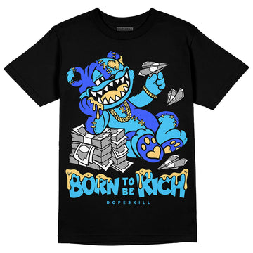 Jordan 13 Retro University Blue   DopeSkill T-Shirt Born To Be Rich Graphic Streetwear - Black