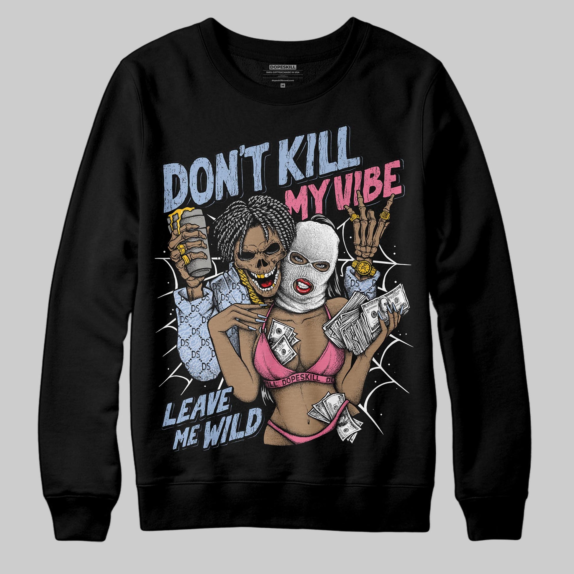 Jordan 3 GS “Denim/Pink Glow” DopeSkill Sweatshirt Don't Kill My Vibe Graphic Streetwear - Black