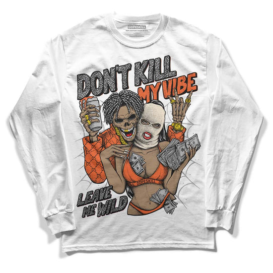 Jordan 3 Georgia Peach DopeSkill Long Sleeve T-Shirt Don't Kill My Vibe Graphic Streetwear - White