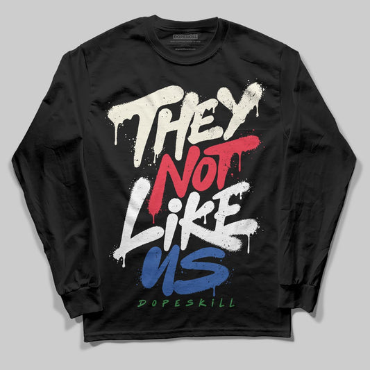 Jordan 11 Retro 285 Atlanta DopeSkill Long Sleeve T-Shirt They Not Like Us Graphic Streetwear - Black