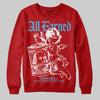 Jordan 11 Retro Cherry DopeSkill Sweatshirt All Earned Graphic Streetwear - Red