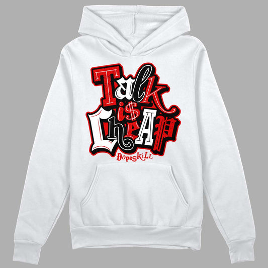 Jordan 4 Retro Red Cement DopeSkill Hoodie Sweatshirt Talk Is Chip Graphic Streetwear - White