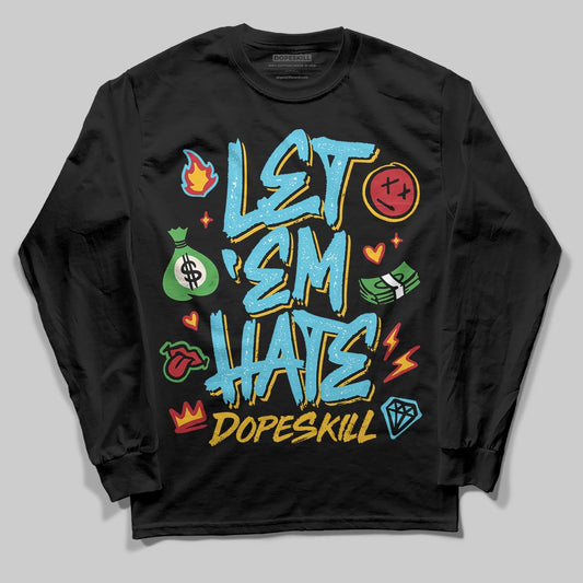 Jordan 11 Retro Gamma Blue (2025) DopeSkill Long Sleeve T-Shirt Let 'em Hate Graphic Streetwear - Black