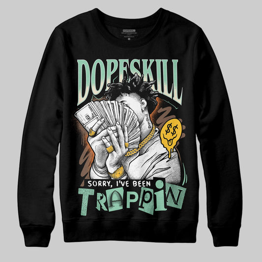 SB Dunk Low Rodeo Tourmaline DopeSkill Sweatshirt Sorry I've Been Trappin Graphic Streetwear - Black