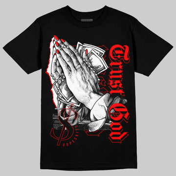 Jordan 1 Retro High OG "Satin Bred" DopeSkill T-Shirt Trust God Graphic Streetwear - Black