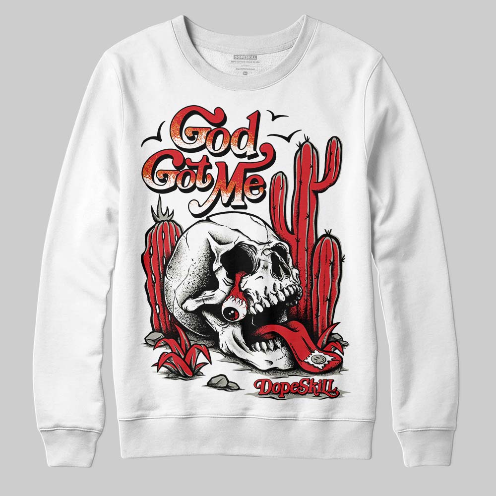 Jordan 3 Fire Red DopeSkill Sweatshirt God Got Me Graphic Streetwear - White